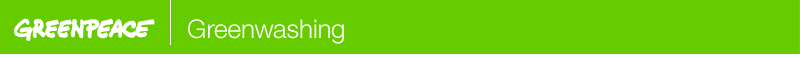 Greenpeace - Greenwashing